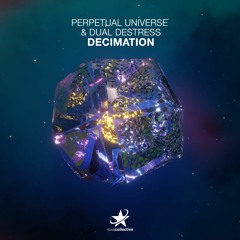 Perpetual Universe & Dual DeStress - Decimation (Radio Edit)
