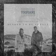 Scared To Be Lonely (YOOMANS Remix)