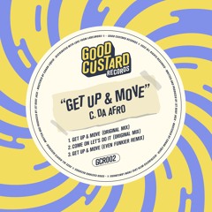PREMIERE: C. Da Afro - Get Up & Move [Good Custard]