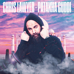 Chris Lawyer - Patakha Guddi (Extended)