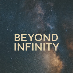 Beyond Infinity
