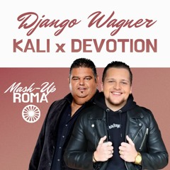 Django Wagner - Kali X Devotion (Roma Mash-Up)