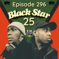 Concert Crew Podcast - Episode 296: Black Star 25