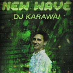 New Wave Podcast 018: DJ Karawai (RUFF GHETTO MIX)