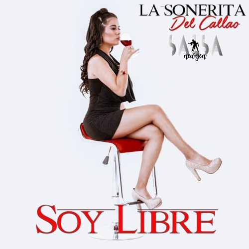 Salsa Dura: Soy Libre - La Sonerita Del Callao