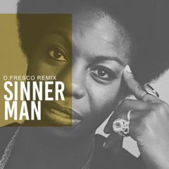 Nina Simone - Sinnerman (D.Fresco Remix)