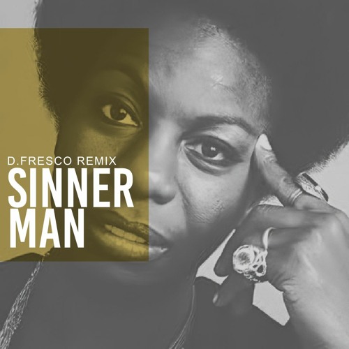Nina Simone - Sinnerman (D.Fresco Remix)