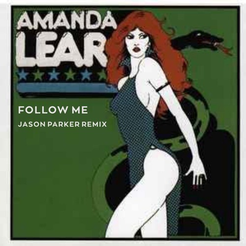 Amanda Lear - Follow Me (Jason Parker Remix)