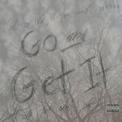Go and Get It (Feat. Fiddy)