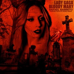 Lady Gaga - Bloody Mary (Rafael Barreto 'Dancing With My Hands' Remix)