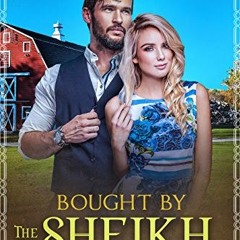 [ACCESS] EBOOK 📄 Bought By The Sheikh Single Dad - A Sweet Sheikh Romance (Small Tow