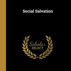 get ⚡PDF⚡ Download Social Salvation