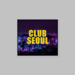 13. CLUB SEOUL (Prod. MINDA) (With. 이채원, kharl, Akadi)