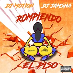 Dj Motion X Dj Jamsha - Rompiendo El Piso Mix