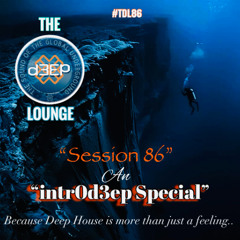 The D3EP Lounge "Session 86" intr0d3ep Special