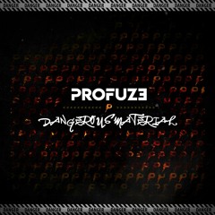 Profuze - Dangerous Material [1K Free DL]