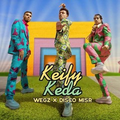 ويجز - كيفي كده (ريمكس شعبي دي جي وزه الكرنك) | Wegz - Keify Keda (By Weza Elkarnak)