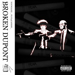 Broken dupont ft.Kiddnfromhate