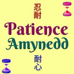 Patience / Amynedd