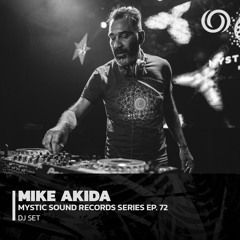 MIKE AKIDA | Mystic Sound Series Ep. 72 | 26/10/2022