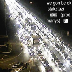 WE GON BE OK (marlys)