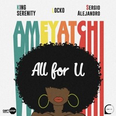 NRJ - KING SERENITY, LOCKO & SERGIO ALEJANDRO - ALL FOR U (AMEYATCHI) (PN2)