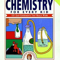 Read EPUB 💏 Janice VanCleave's Chemistry for Every Kid: 101 Easy Experiments that Re