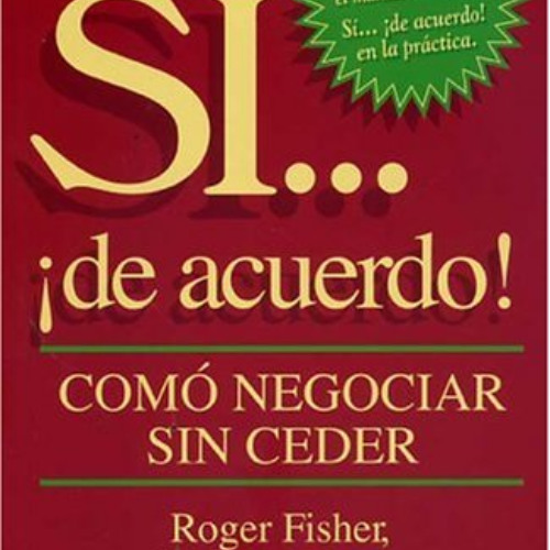 [Read] PDF 📥 Sí.......de acuerdo! by  Roger Fisher,Roger y Ury William y Patton,Bruc