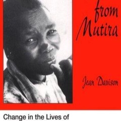 READ⚡[PDF]✔ Voices from Mutira: Changes in the Lives of Rural Gikuyo Women, 1910