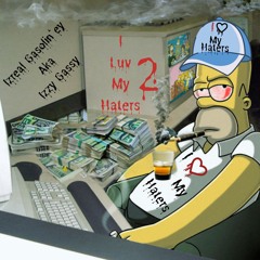 I Luv My Haters 2 Ft. HunnidK Servo, Cash1000