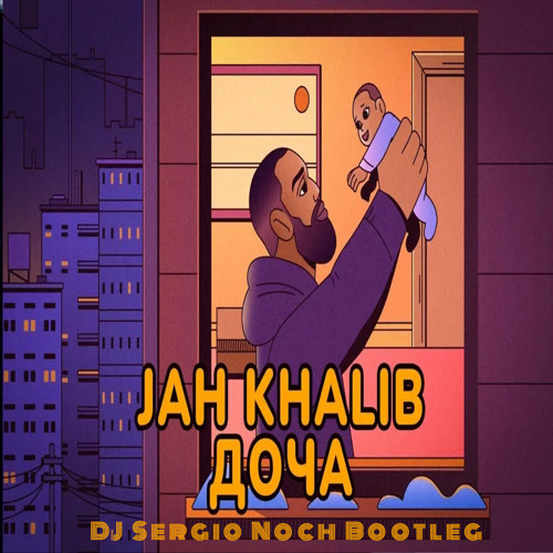 Stream Jah Khalib - Доча(DJ Sergio Noch Bootleg) by DJ Sergio Noch ...