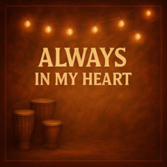 Always in My Heart