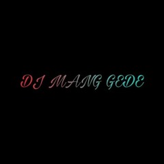 PERGILAH BERSAMANYA JANGAN KEMBALI LAGI ANJINGG!! - DJ MANG GEDEVOL19[KCDJ™]
