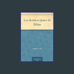 Ebook PDF  🌟 Les derniers jours de Pékin (French Edition) Pdf Ebook