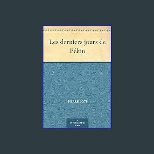 Ebook PDF  🌟 Les derniers jours de Pékin (French Edition) Pdf Ebook