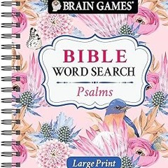 (PDF) Download Brain Games - Large Print Bible Word Search: Psalms (Brain Games - Bible) BY Pub