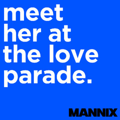 meet her at the love parade (MANNIX VERSION)