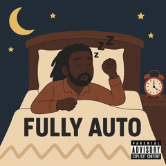 FULLY AUTO ( Snooze )