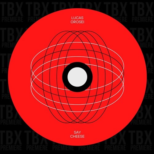 Premiere: Lucas Orosei - Say Cheese [DistroKid]