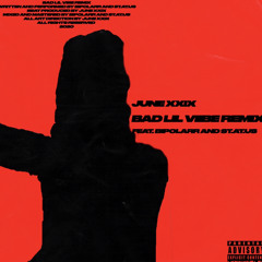 Bad Lil Vibe Remix (Feat. Bipolarr & StatuS)