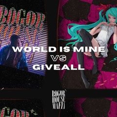 Hatsune Miku Vs Quickbuck & NUZB - World Is Mine Vs Give All (Bogor House Mafia Remix)