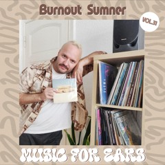 Music for Ears #31 - Burnout Sumner (The Messy Mix) 🇩🇪