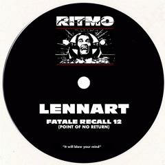 Lennart - Fatale Recall 12 (Point Of No Return)