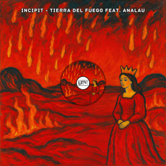 INCIPIT - Tierra del Fuego (feat. AnaLau) [YHV RECORDS]