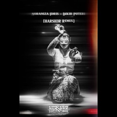 NORANIZA IDRIS - DIKIR PUTERI [HARSH3R REMIX]
