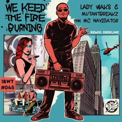 Lady Waks & Mutantbreakz feat. MC Navigator - We Keep The Fire Burning (Original Mix)