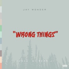 Wrong Things (prod. by Sean J)