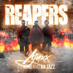 Ajuxx (Ft. AB Tazz & King) - Reapers