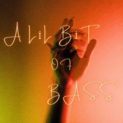 Little bit of bass
