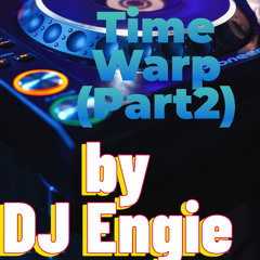 Time Warp (Part2) by DeeJay Engie
